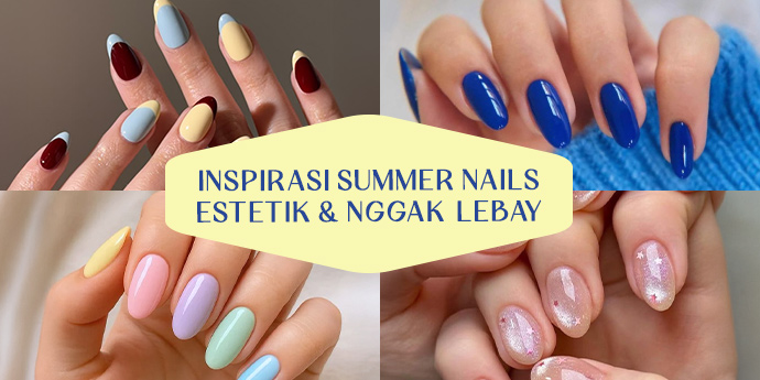 10 Inspirasi Summer Nails, Estetik Tapi Nggak Lebay